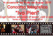 Concorso fotografico Ivo Pieri. Cogli l’attimo: emozioni di scorci, volti e colori – Scadenza 22 Marzo 2015